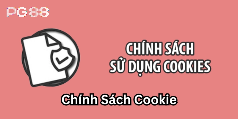 Chính sách cookie Chính Sách Cookie là gì?