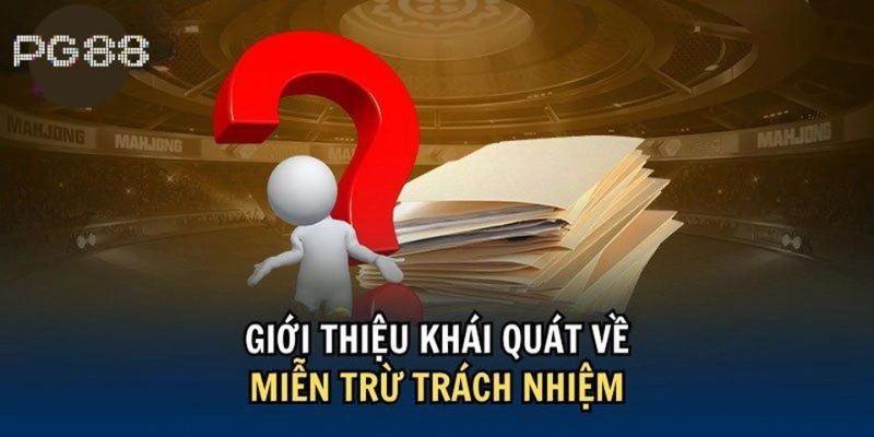 Miễn trừ trách nhiệm Miễn Trừ Trách Nhiệm và những lưu ý quan trọng